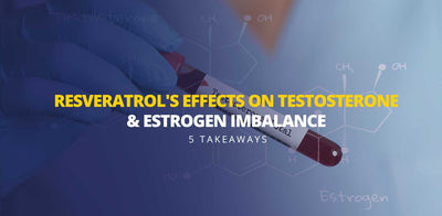Resveratrols effekt på testosteron/østrogen-ubalance: 5 ting at tage med sig